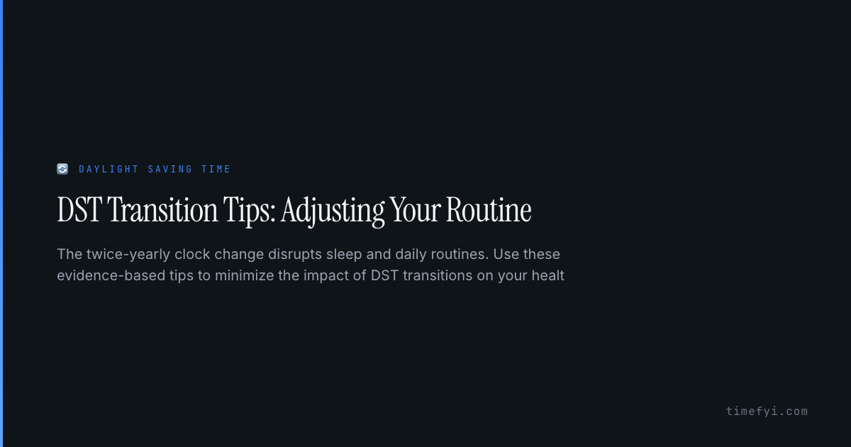 DST Transition Tips: Adjusting Your Routine — Daylight Saving Time ...