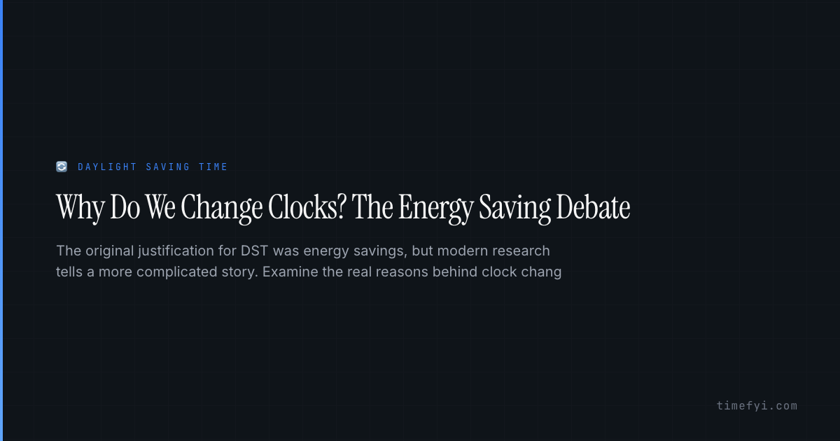 Why Do We Change Clocks? The Energy Saving Debate — Daylight Saving ...